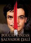 Poucas Cinzas: Salvador Dalí | filmes-netflix.blogspot.com