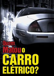 Quem Matou o Carro Elétrico? | filmes-netflix.blogspot.com