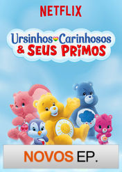 Ursinhos Carinhosos & Seus Primos | filmes-netflix.blogspot.com