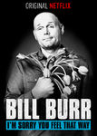Bill Burr: I'm Sorry You Feel That Way | filmes-netflix.blogspot.com