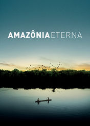 Amazônia Eterna | filmes-netflix.blogspot.com