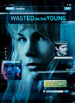 Wasted on the Young Poster