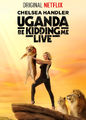 Chelsea Handler: Uganda Be Kidding Me | filmes-netflix.blogspot.com